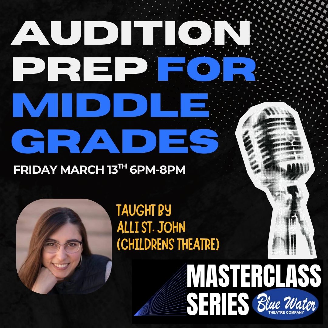 Audition Masterclass for Middle Grades - Blue Water Theatre CompanyBlue ...